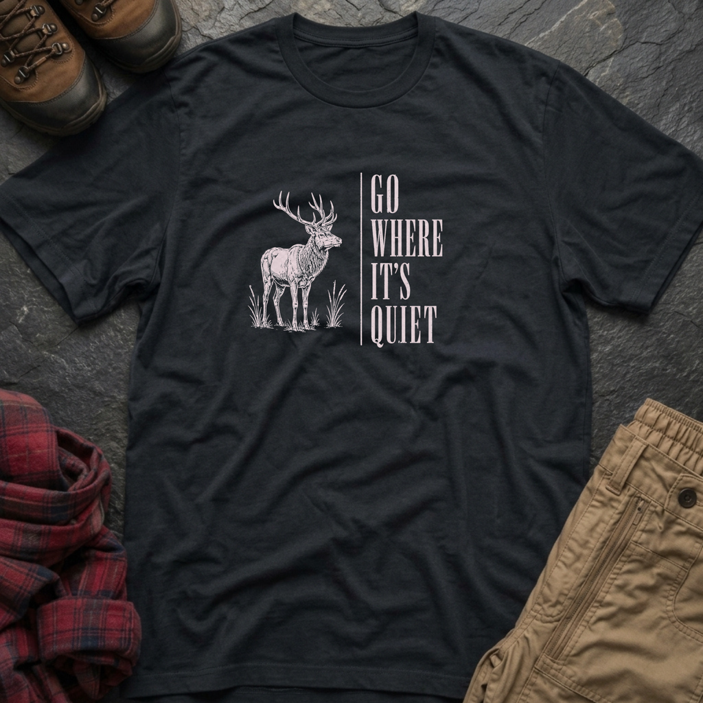 Go Where It's Quiet T-Shirt