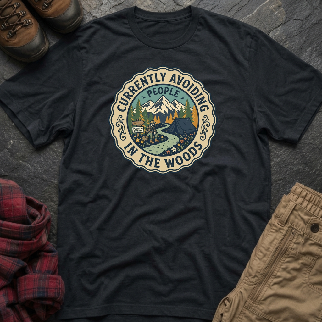 Currently Avoiding People In The Woods T-Shirt