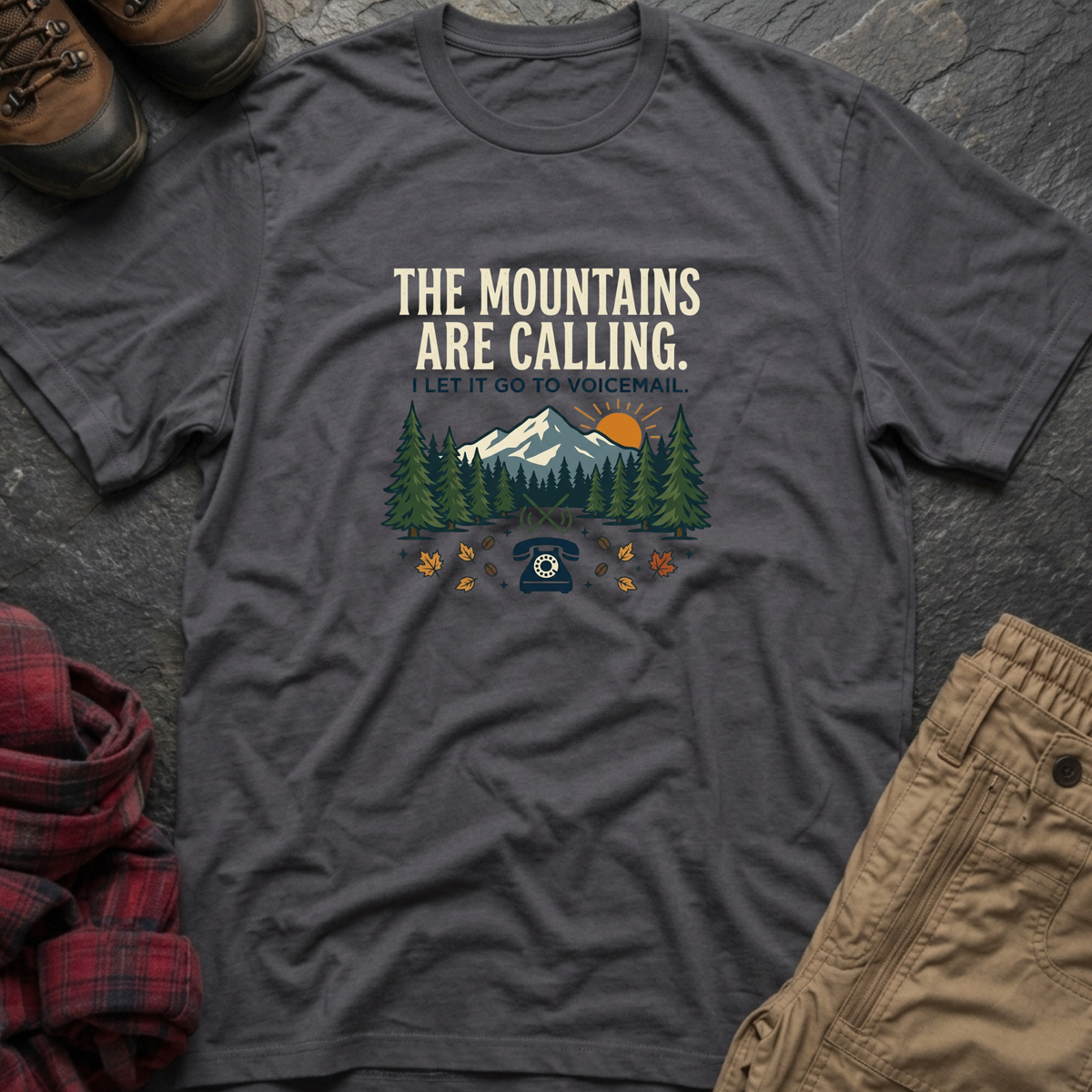 The Mountains Are Calling I Let It Go To Voicemail T-Shirt