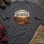 Grand Canyon National Park Deep Thoughts Shallow Plans T-Shirt