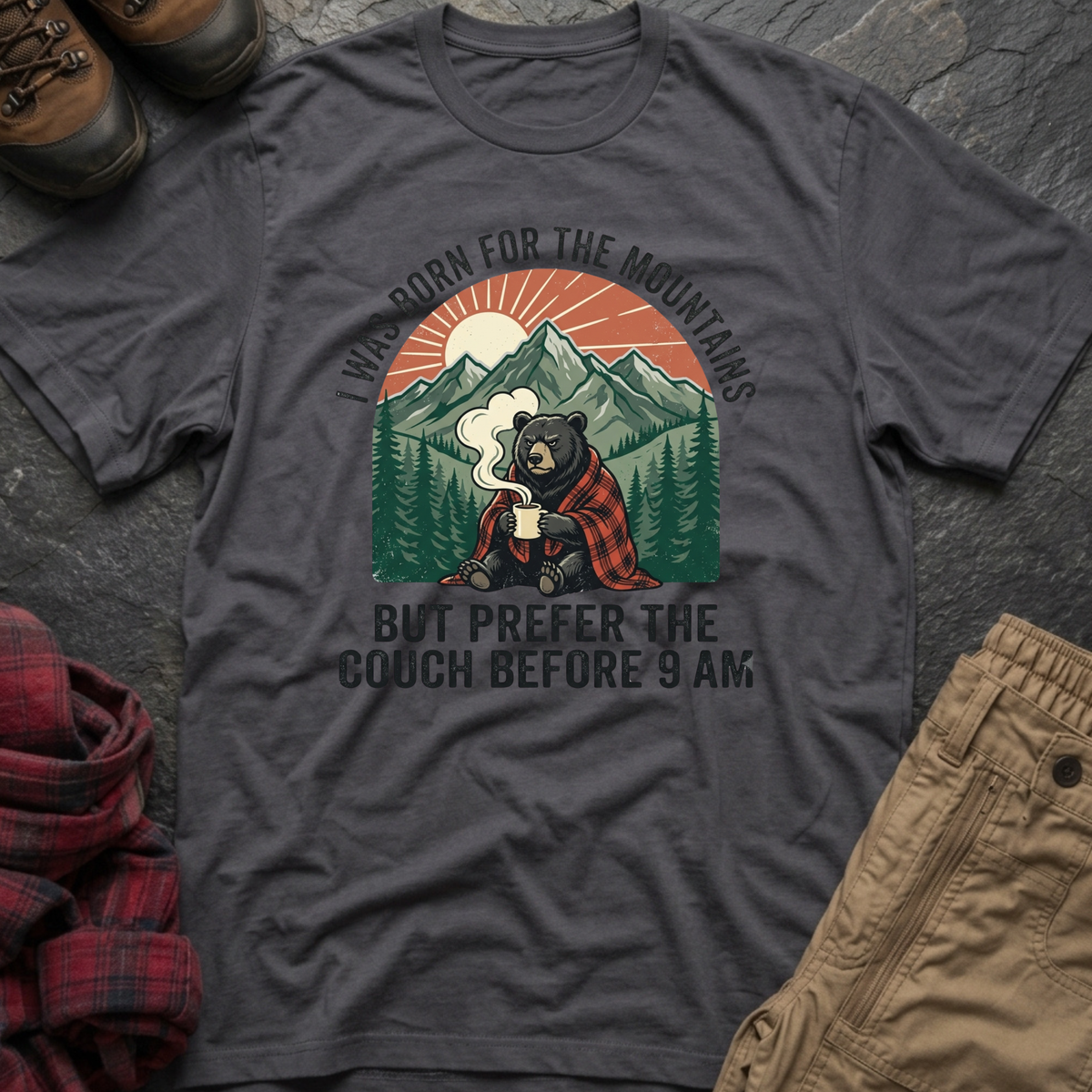 I Was Born For The Mountains T-Shirt