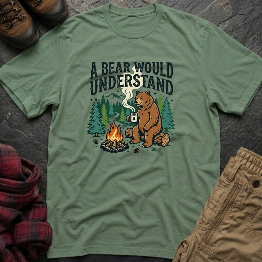 A Bear Would Understand T-Shirt