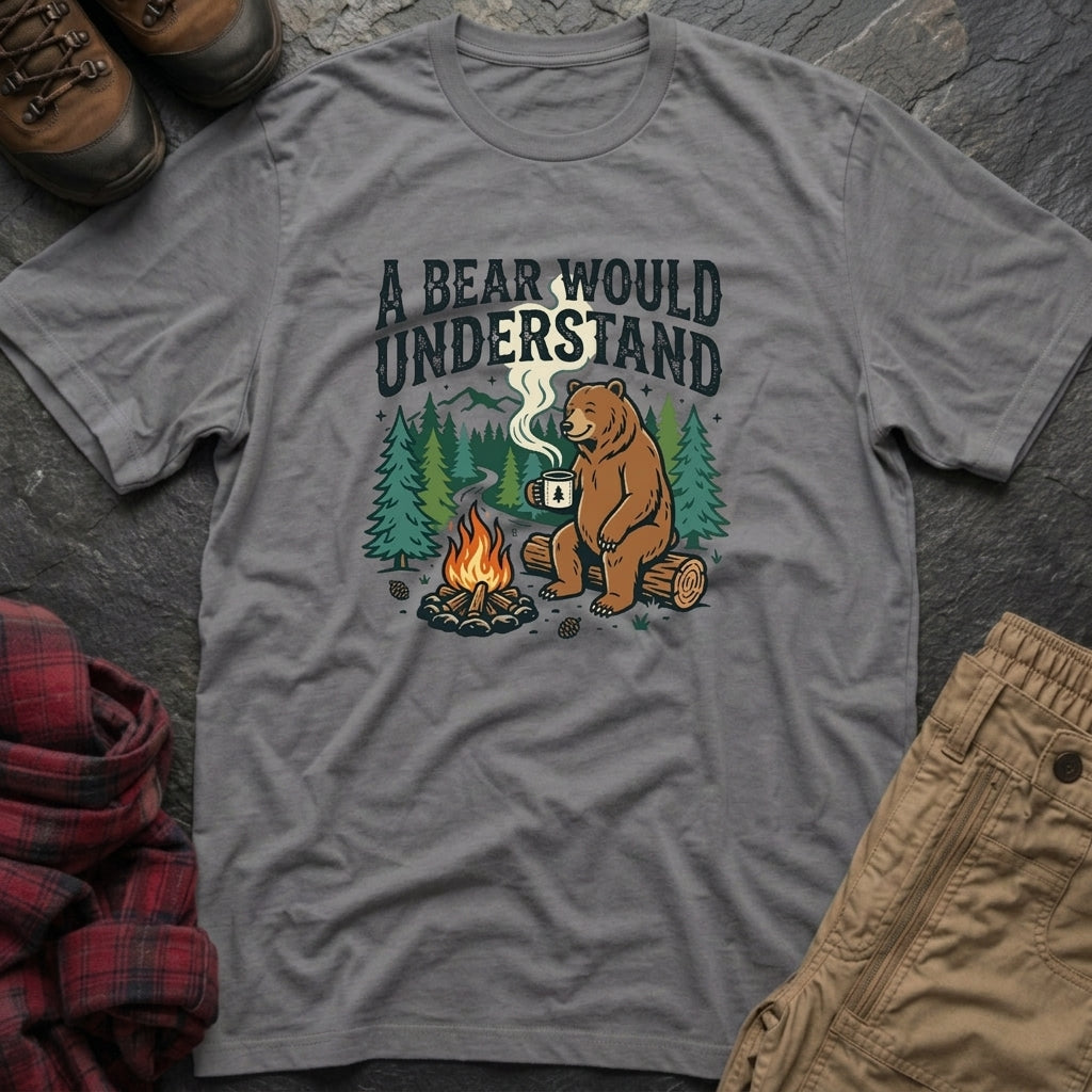 A Bear Would Understand T-Shirt