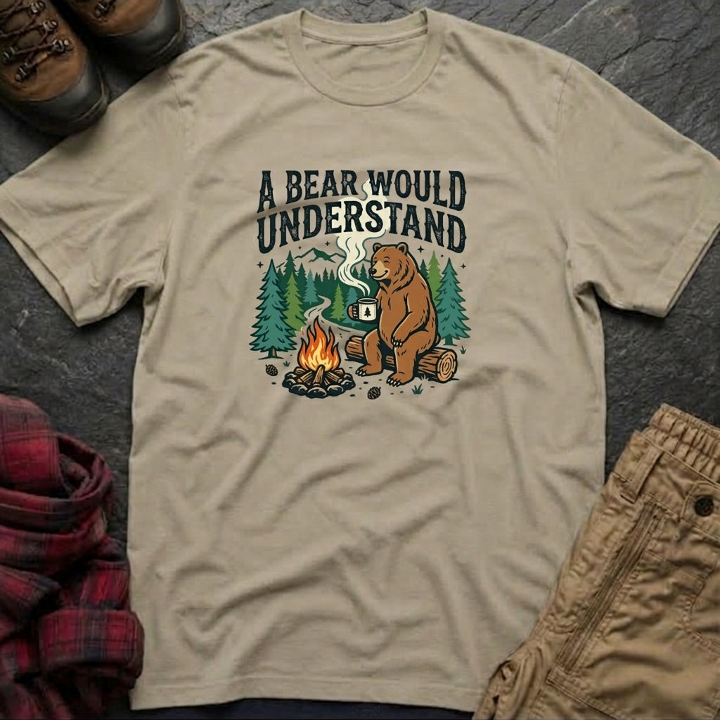 A Bear Would Understand T-Shirt
