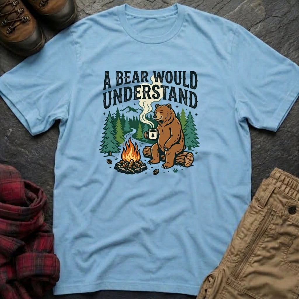 A Bear Would Understand T-Shirt