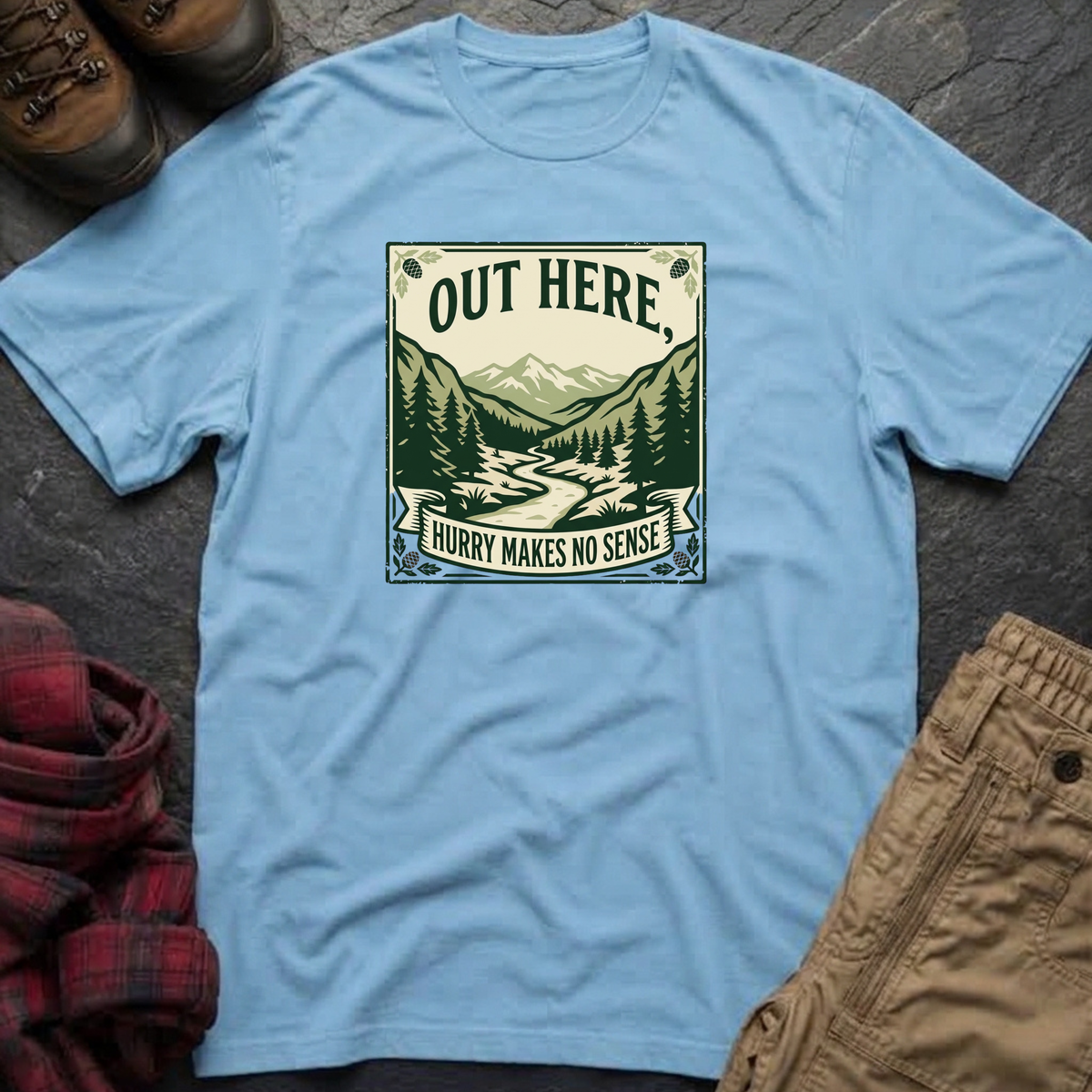 Out Here Hurry Makes No Sense T-Shirt