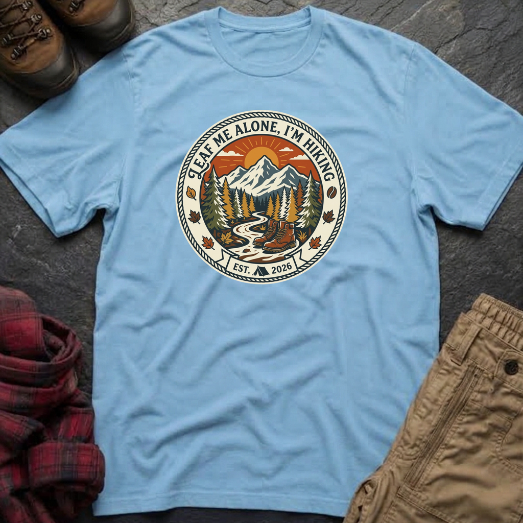 Leaf Me Alone I'm Hiking T-Shirt