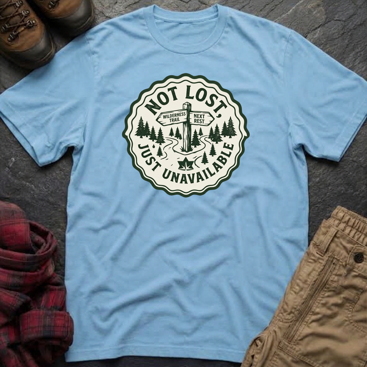 Not Lost Just Unavailable T-Shirt