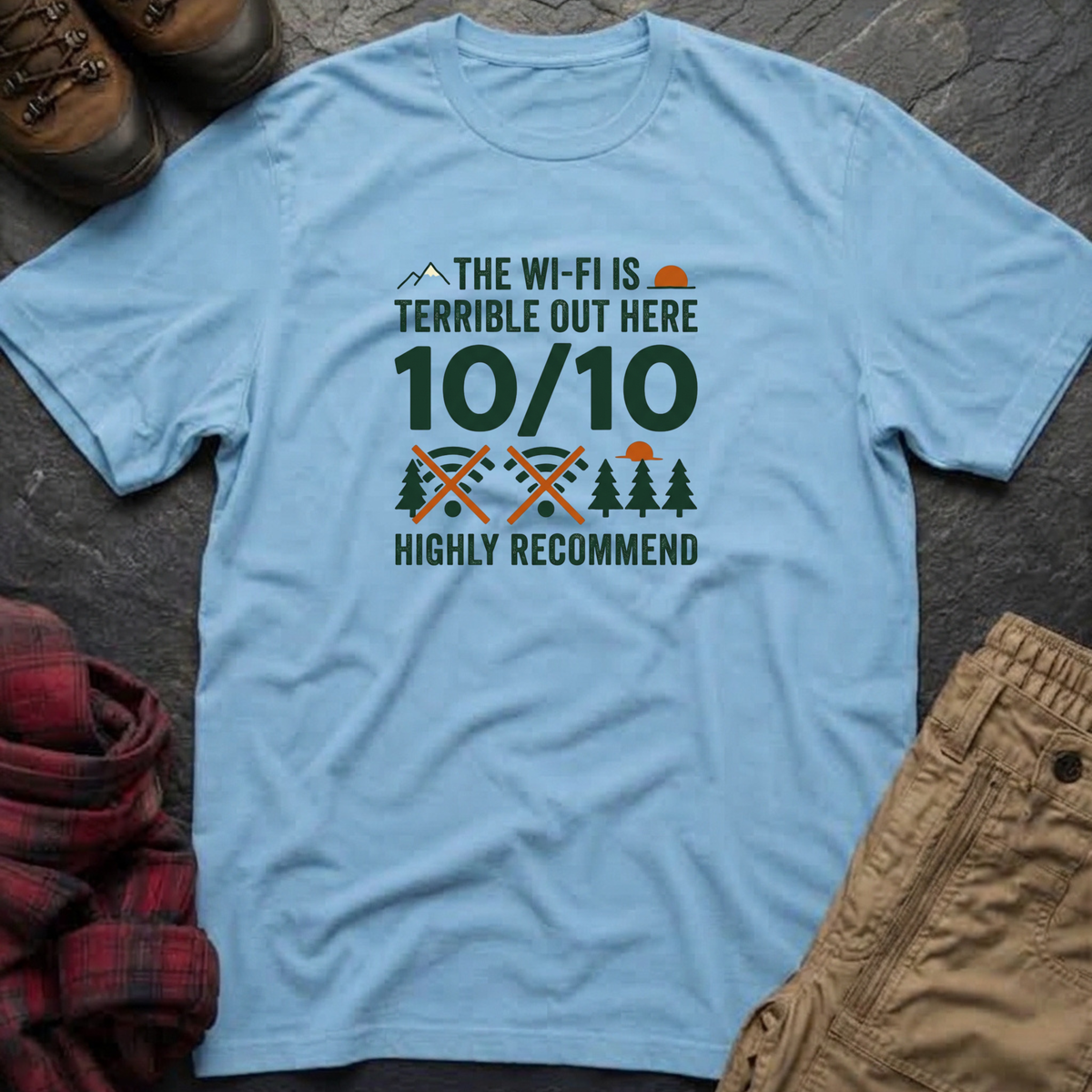 The WIFI Is Terrible Out Here 10/10 Highly Recommended T-Shirt