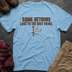 Detours Lead To The Best Views T-Shirt