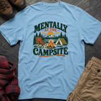 Mentally At The Campsite T-Shirt