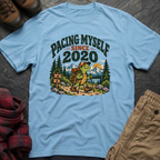 Pacing Myself Since 2020 T-Shirt