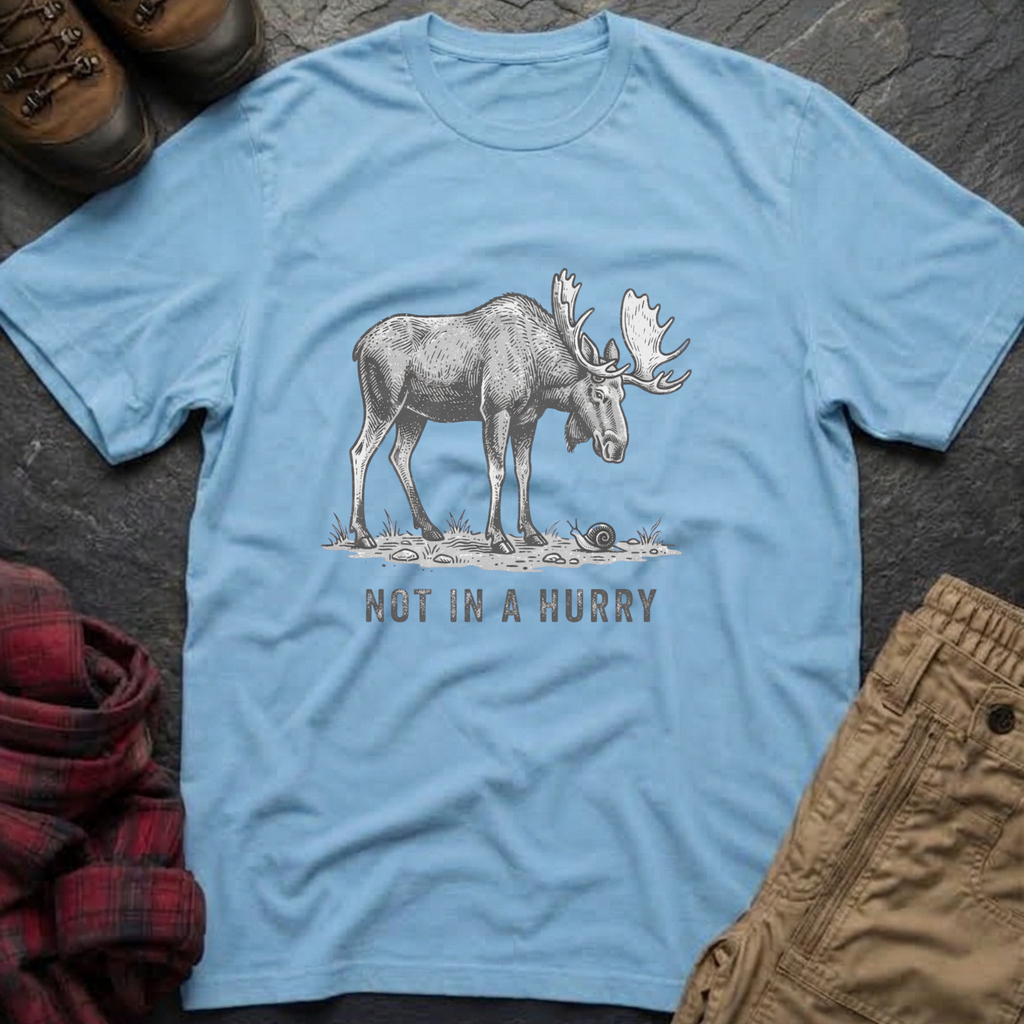Not In A Hurry T-Shirt