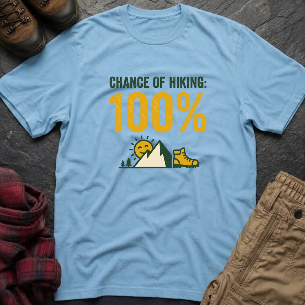 Chance Of Hiking 100% T-Shirt