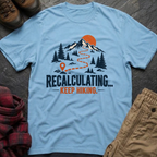 Recalculating Keep Hiking T-Shirt