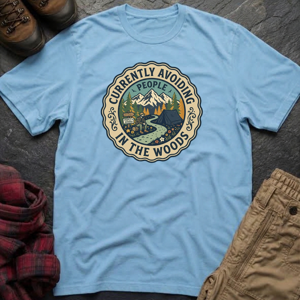 Currently Avoiding People In The Woods T-Shirt