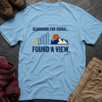 Searching For Signal Found A View T-Shirt