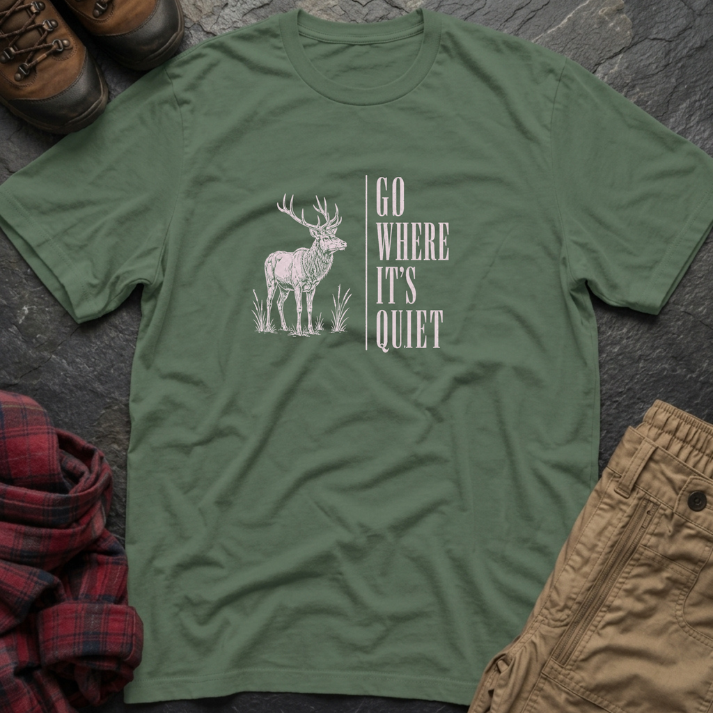 Go Where It's Quiet T-Shirt
