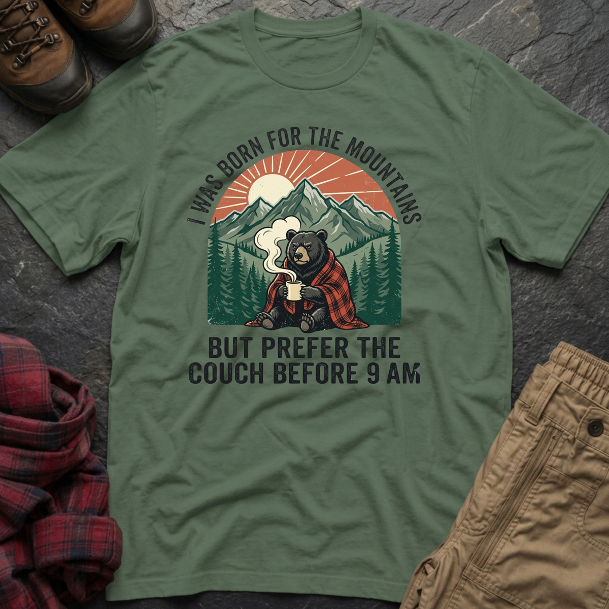 I Was Born For The Mountains T-Shirt