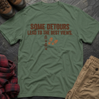 Detours Lead To The Best Views T-Shirt