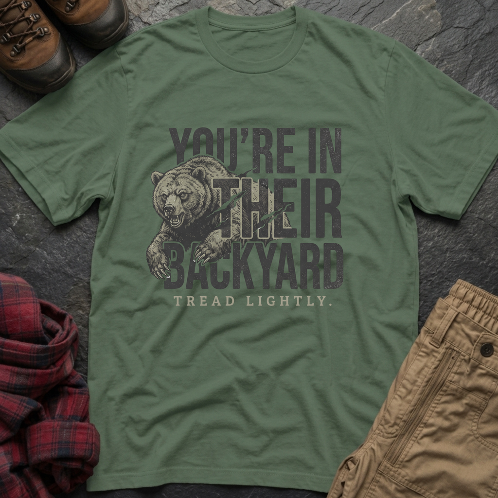 You're In Their Backyard T-Shirt
