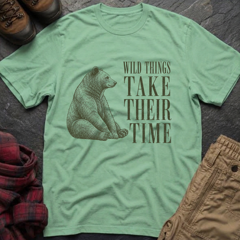 Wild Things Take Their Time T-Shirt