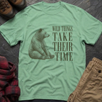 Wild Things Take Their Time T-Shirt