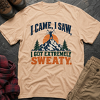 I Came, I Saw,  I Got Extremely Sweaty T-Shirt