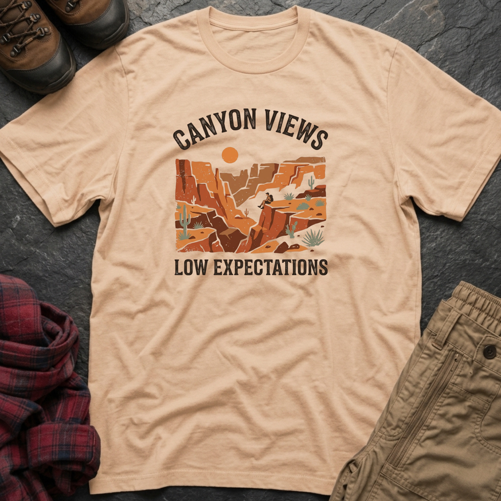 Canyon Views Low Expectations T-Shirt