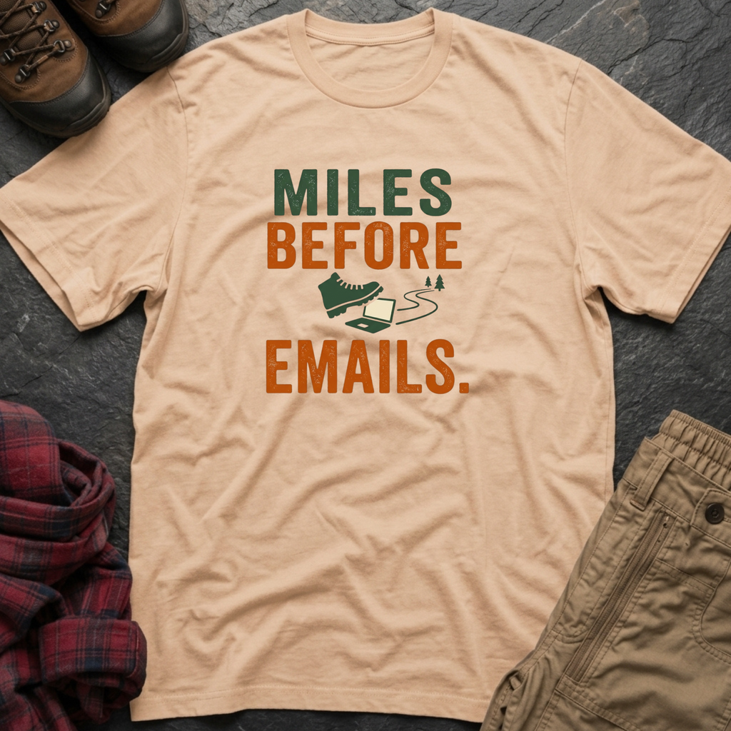 Miles Before Emails T-Shirt