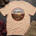 Grand Canyon National Park Deep Thoughts Shallow Plans T-Shirt
