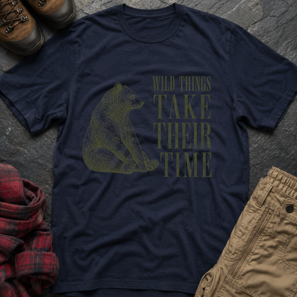 Wild Things Take Their Time T-Shirt