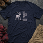 Go Where It's Quiet T-Shirt