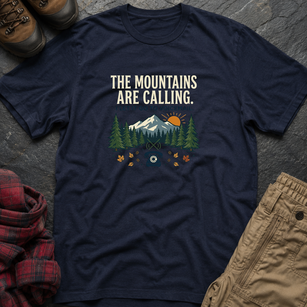 The Mountains Are Calling I Let It Go To Voicemail T-Shirt