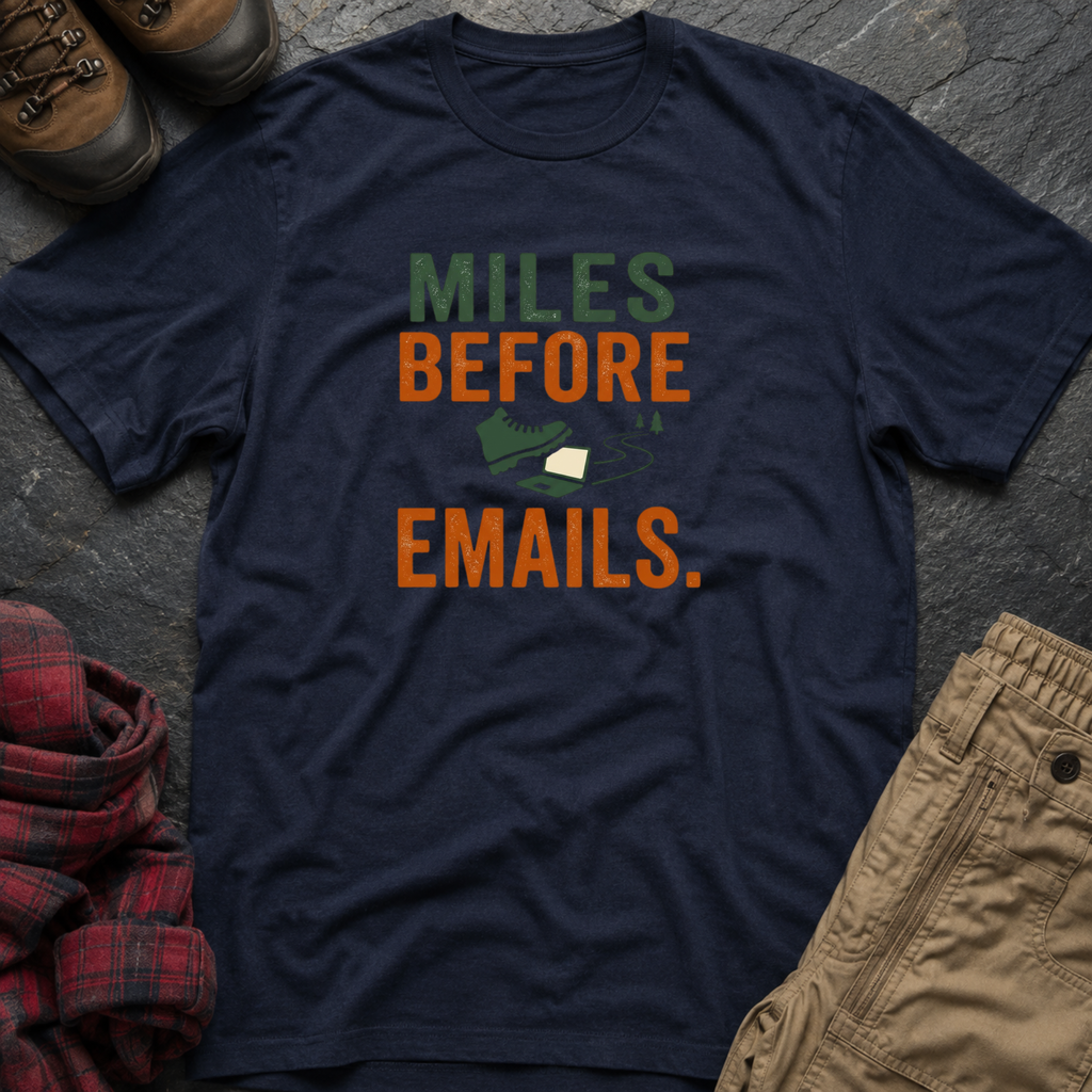 Miles Before Emails T-Shirt