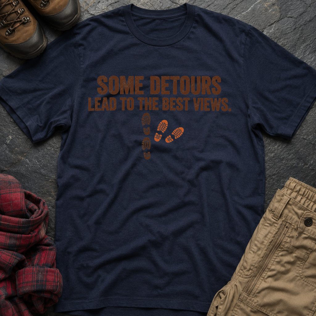 Detours Lead To The Best Views T-Shirt