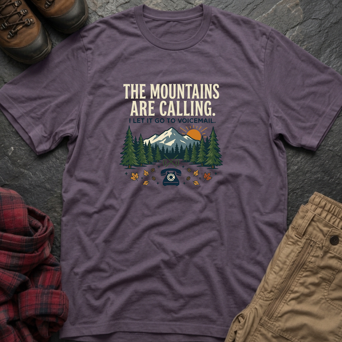 The Mountains Are Calling I Let It Go To Voicemail T-Shirt