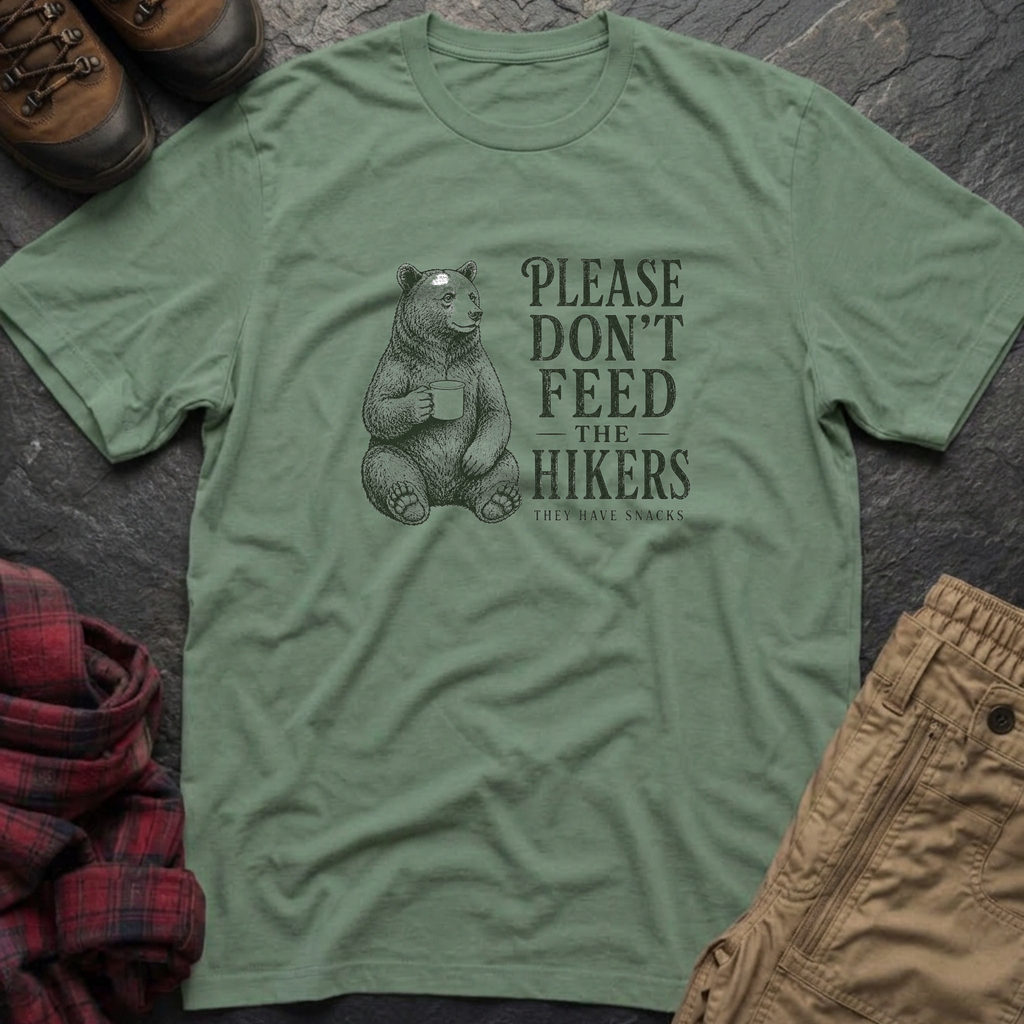 Please Don't Feed The Hikers T-Shirt