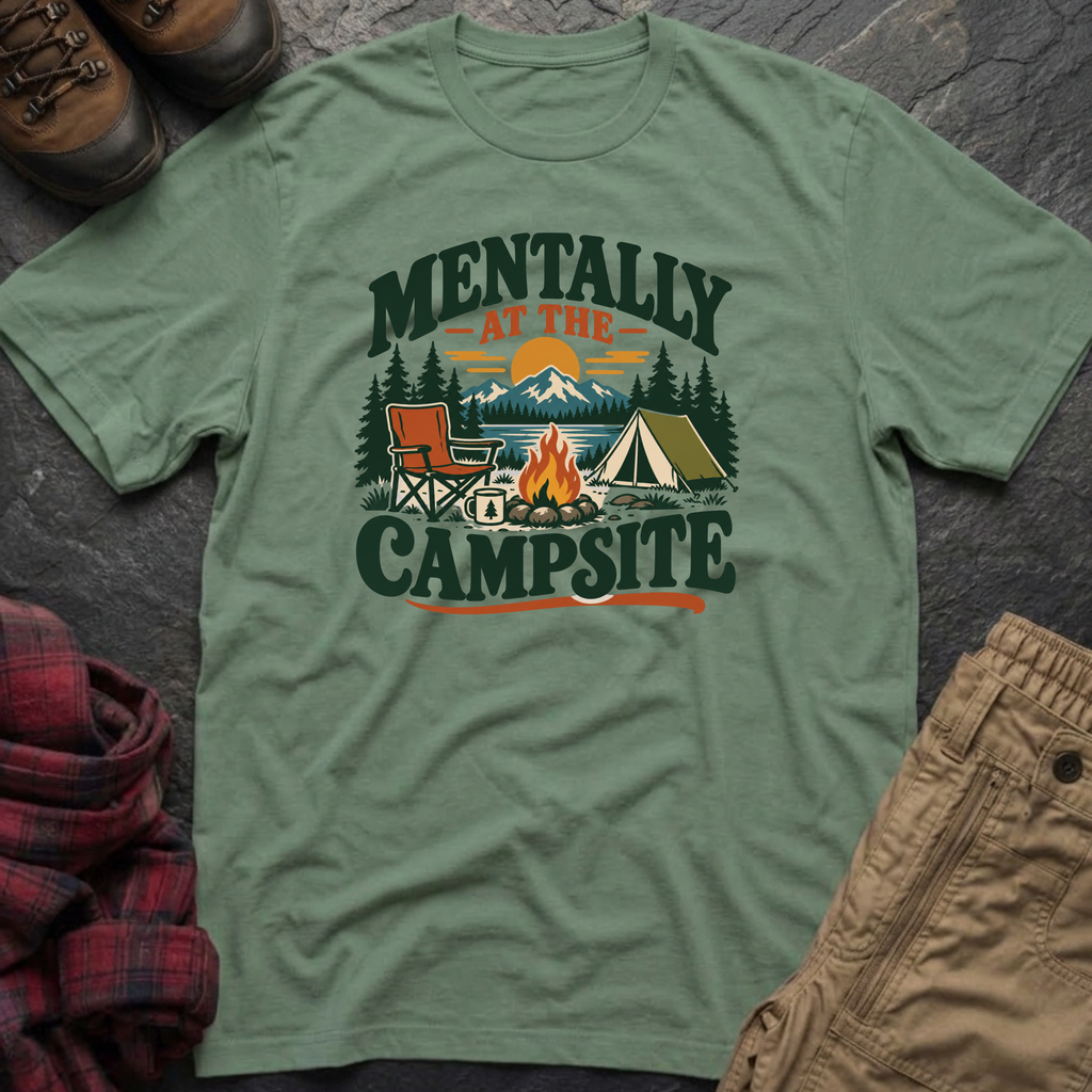 Mentally At The Campsite T-Shirt
