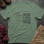Stay Out A Little Longer T-Shirt
