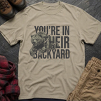 You're In Their Backyard T-Shirt