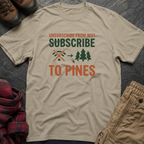 Unsubscribe From WIFI Subscribe To Pines T-Shirt