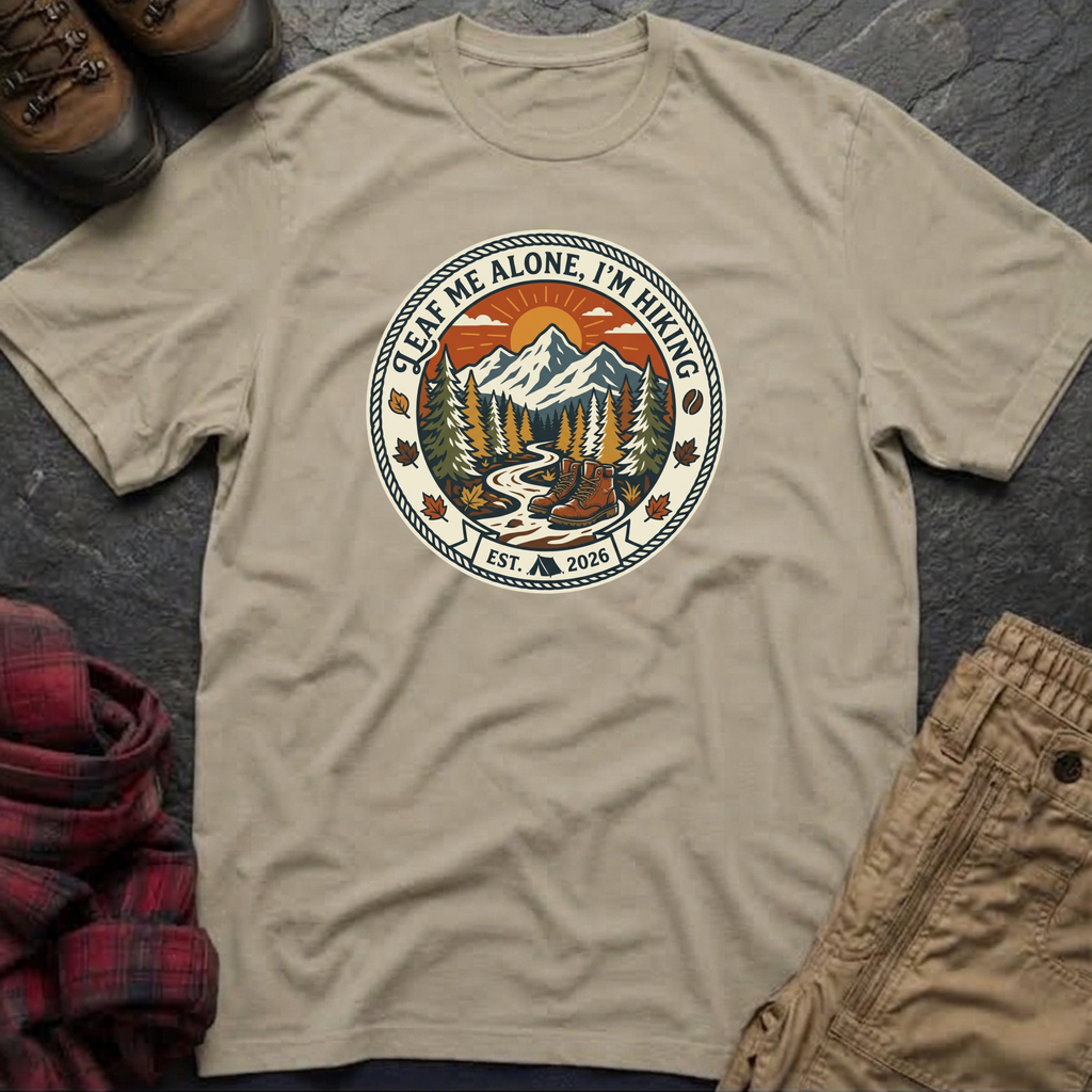 Leaf Me Alone I'm Hiking T-Shirt