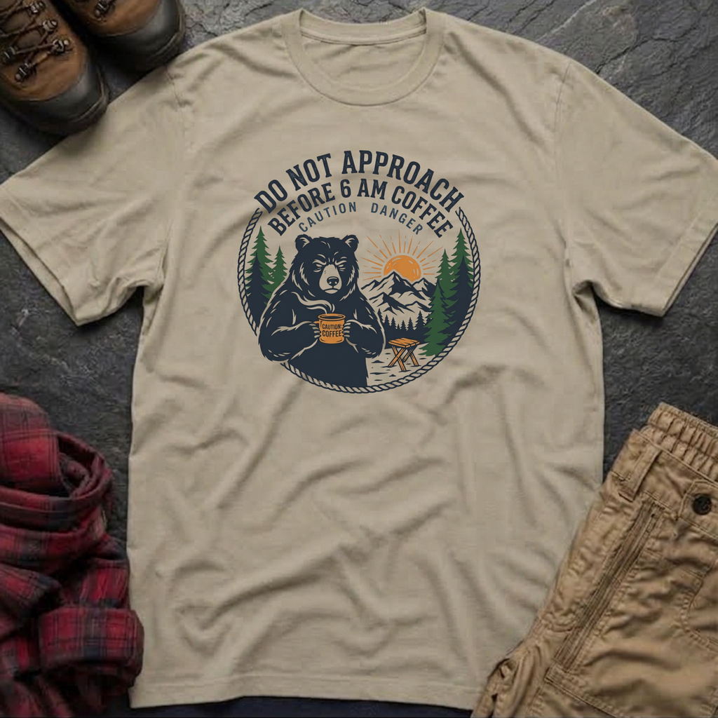 Don't Approach Before 6AM Coffee T-Shirt