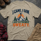I Came, I Saw,  I Got Extremely Sweaty T-Shirt