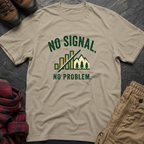 No Signal No Problem T-Shirt