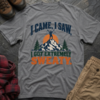 I Came, I Saw,  I Got Extremely Sweaty T-Shirt