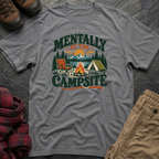 Mentally At The Campsite T-Shirt