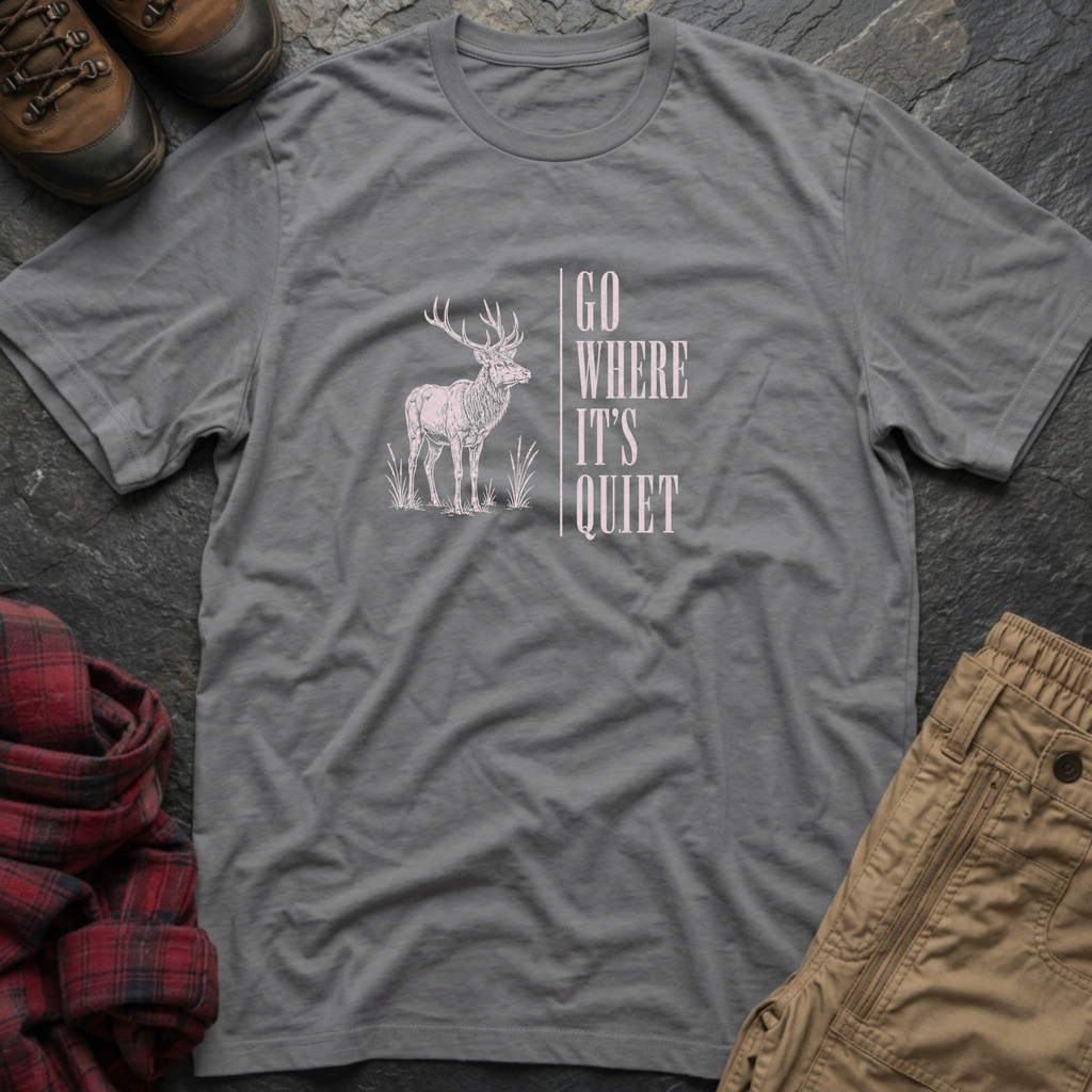 Go Where It's Quiet T-Shirt