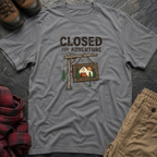 Closed For Adventure T-Shirt